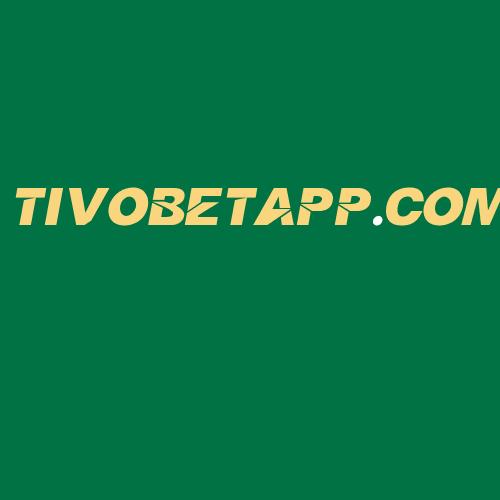 Logo da TIVOBETAPP